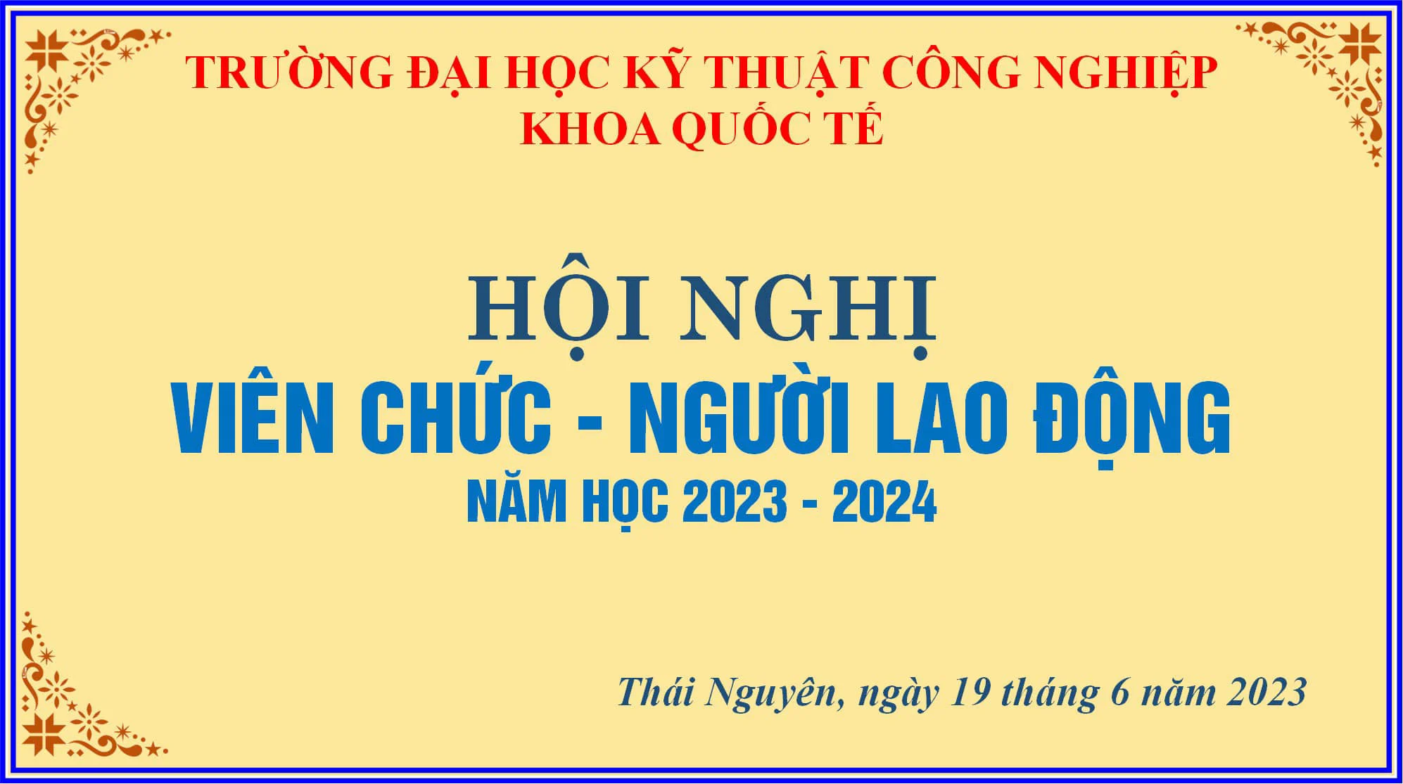 HỘI NGHỊ VIÊN CHỨC NGƯỜI LAO ĐỘNG KHOA QUỐC TẾ NĂM HỌC 2023-2024